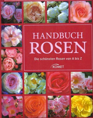 Handbuch Rosen - Die schönsten Rosen von A bis Z