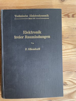 Elektronik freier Raumladungen / Technische Elektrodynamik Band II/2