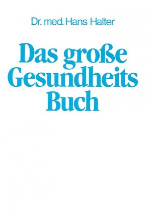 gebrauchtes Buch – Hans Halter – Das große Gesundheits Buch