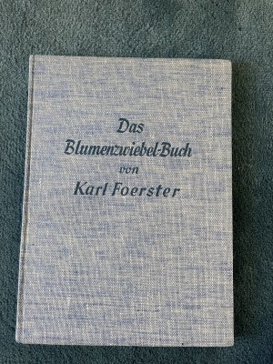 gebrauchtes Buch – Karl Foerster – Das Blumenzwiebel-Buch von Karl Foerster