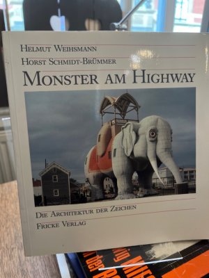 Monster am Highway. Die Architektur der Zeichen.