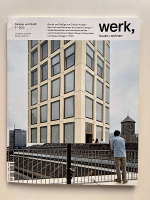 gebrauchtes Buch – werk, bauen + wohnen – werk, bauen + wohnen  Heft 9-2013. Campus und Stadt Giuliani Hönger, New York und Barcelona als urbaner Campus, Firmensitze von Gigon/Guyer, Graber Steiger in Frick