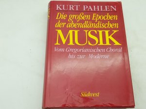 gebrauchtes Buch – Kurt Pahlen – Die großen Epochen der abendländischen Musik