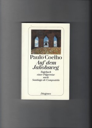 gebrauchtes Buch – Paulo Coelho – Auf dem Jakobsweg - Tagebuch einer Pilgerreise nach Santiago de Compostela