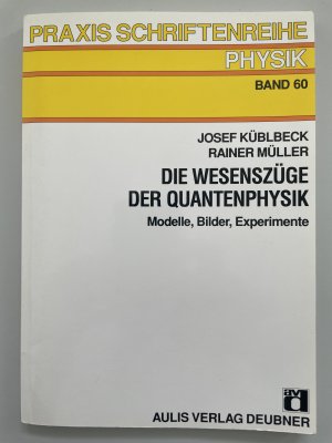 Die Wesenszüge der Quantenphysik