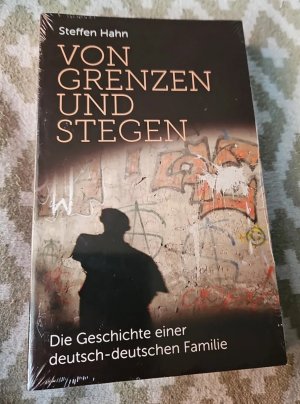 gebrauchtes Buch – Steffen Hahn – Von Grenzen und Stegen - Die Geschichte einer deutsch-deutschen Familie