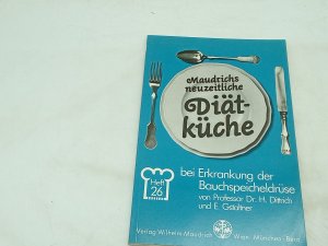 Diät bei Erkrankung der Bauchspeicheldrüse (Maudrichs neuzeitliche Diätküche)