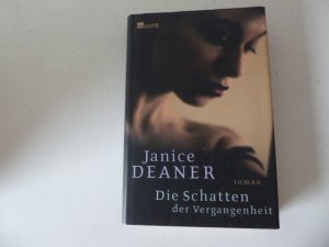 gebrauchtes Buch – Janice Deaner – Die Schatten der Vergangenheit. Roman. Hardcover mit Schutzumschlag