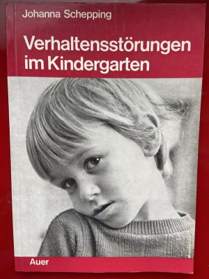 gebrauchtes Buch – Johanna Schepping – Verhaltensstörungen in Kindergarten - Ursachen und Therapiemöglichkeiten