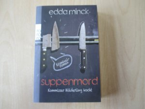 gebrauchtes Buch – Edda Minck – Suppenmord - Kommissar Hölderling kocht