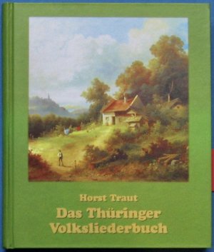 gebrauchtes Buch – Horst Traut – Das Thüringer Volksliederbuch