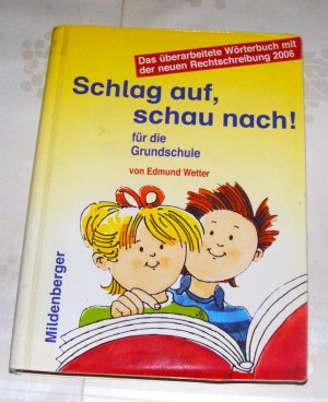 gebrauchtes Buch – Edmund Wetter – Schlag auf, schau nach! Für die Grundschule, neue Rechtschreibung 2006