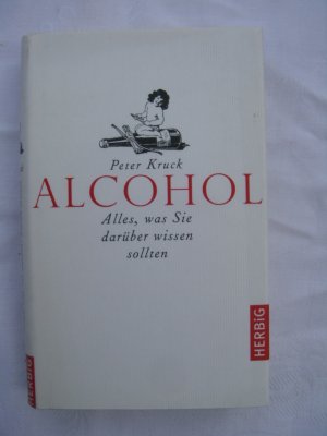 gebrauchtes Buch – Peter Kruck – Alcohol - Alles, was Sie darüber wissen müssen