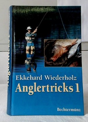 gebrauchtes Buch – Ekkehard WIEDERHOLZ – Anglertricks 1 : Ein Bildband aus dem unerschöpflichen Ideenreichtum erfahrener und erfolgreicher Sportfischer. Fisch-und-Fang-Ratgeber