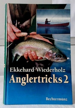 gebrauchtes Buch – Ekkehard WIEDERHOLZ – Anglertricks 2 : ein Bildband mit 400 weiteren Tips und Finessen erfolgreicher Sportfischer. Ekkehard Wiederholz. Ein Fisch- und Fang-Ratgeber.