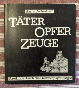 gebrauchtes Buch – Harry Dettenborn – Täter - Opfer - Zeuge