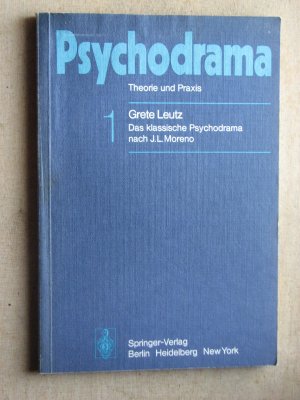 gebrauchtes Buch – Leutz, Grete A – Psychodrama - Theorie und Praxis 1 - Das Klassiche Psychodrama nach J.L.Moreno