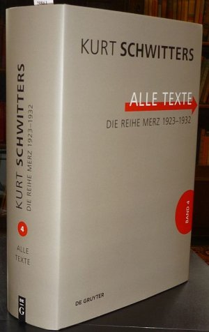 Alle Texte, Band 4: Die Reihe Merz 1923-1932... (Merz 1-25). Bearb. v. Annkathrin Sonder und Antje Wulff unter Mitarbeit v. Carmen Prüfer.