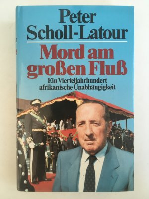 Mord am großen Fluss - Ein Vierteljahrhundert afrikanische Unabhängigkeit