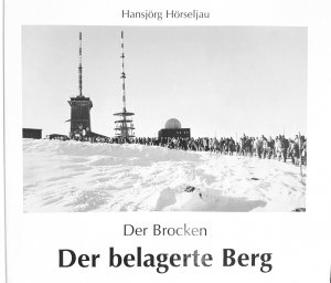 DER BROCKEN - Der belagerte Berg / Bildband mit 172 SW-Fotos / Rarität