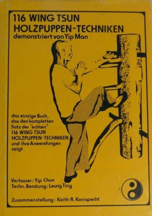 116 Wing Tsun Holzpuppen-Techniken - Demonstriert von Yip Man. - Das einzige Buch, das die komplette WT-Holzpuppenform und ihre praktischen Anwendungen […]