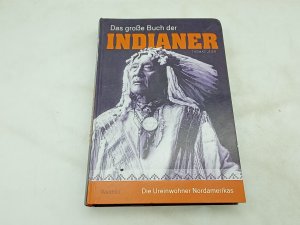 Das große Buch der Indianer. Die Ureinwohner Amerikas