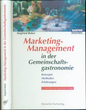 Marketing-Management in der Gemeinschaftsgastronomie: Konzepte - Methoden - Erfahrungen