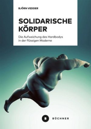 gebrauchtes Buch – Björn Vedder – Solidarische Körper - Die Aufweichung des Hardbodys in der flüssigen Moderne