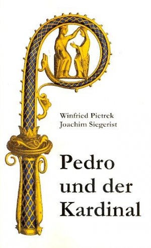 gebrauchtes Buch – Pietrek, Winfried und Joachim Siegerist – Pedro und der Kardinal. SIGNIERT