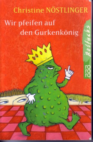 gebrauchtes Buch – Christine Nöstlinger – Wir pfeifen auf den Gurkenkönig - Wolfgang Hogelmann erzählt die Wahrheit, ohne auf die Deutschlehrergliederung zu verzichten. Ein Kinderroman