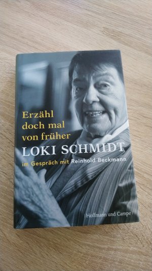 gebrauchtes Buch – Schmidt, Loki – Loki Schmidt - Erzähl doch mal von früher - Loki Schmidt im Gespräch mit Reinhold Beckmann