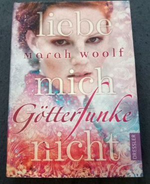 gebrauchtes Buch – Marah Woolf – Sammler aufgepasst: GötterFunke Liebe mich nicht , seltenes unkorrigiertes Lese Exemplar