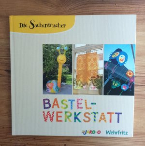 gebrauchtes Buch – Die Sachenmacher Bastelwerkstatt