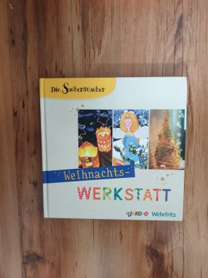 gebrauchtes Buch – Die Sachenmacher Weihnachtswerkstatt - Wehrfritz