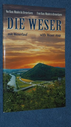 Die Weser. Von Hann. Münden bis Bremerhaven mit Weserlauf.