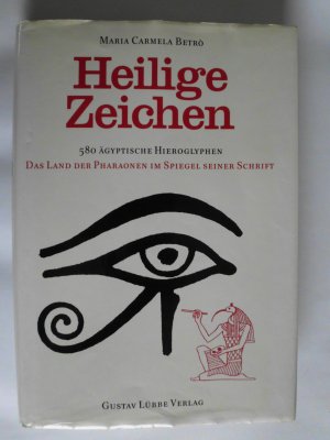 gebrauchtes Buch – Betrò, Maria C – Heilige Zeichen - 580 ägyptische Hieroglyphen