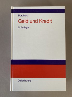 Geld und Kredit - Einführung in die Geldtheorie und Geldpolitik