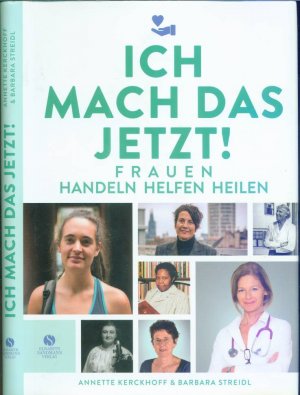 gebrauchtes Buch – Annette Kerckhoff – Ich mach das jetzt! - Frauen handeln helfen heilen