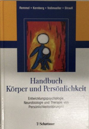 Handbuch Körper und Persönlichkeit - Entwicklungspsychologische und neurobiologische Grundlagen der Borderline-Störung