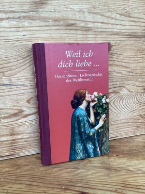 gebrauchtes Buch – Dammel, Gesine  – Weil ich dich liebe … Die schönsten Liebesgedichte der Weltliteratur