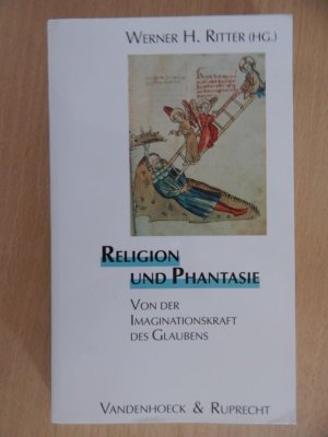 gebrauchtes Buch – Ritter, Werner H – Religion und Phantasie - Von der Imaginationskraft des Glaubens