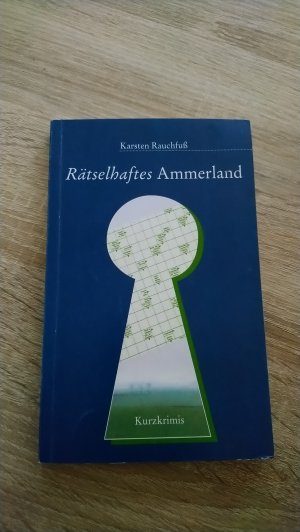 gebrauchtes Buch – Rauchfuss, Karsten – Rätselhaftes Ammerland