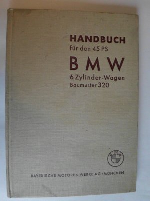 Handbuch für den 45 PS BMW 6 Zylinder-Wagen Baumuster 320