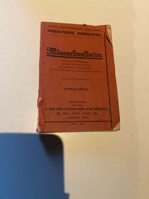 Männerkrankheiten. Ärztliche Anweisungen für Männer jeden Alters bei chronischen Krankheiten des Nervensystems und Geschlechtsapparates - Auflage für 1909-1910