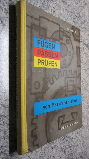 antiquarisches Buch – Schröck, Joseph – Fügen, Passen, Prüfen von Maschinenteilen.