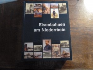 Eisenbahnen am Niederrhein - Begleitbuch zur gleichnamigen Ausstellung des Städtischen Museums Wesel, des Stadtarchivs Wesel und der Stiftung Preussen-Museum Nordrhein-Westfalen im Centrum und im Sonderausstellungsraum des Preussen-Museums Wesel, 9. Oktob