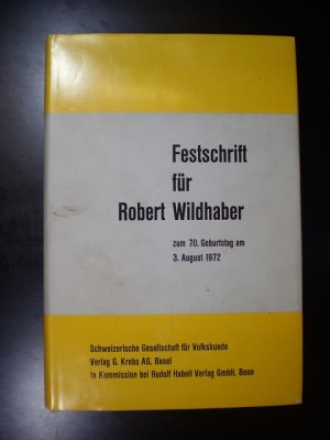 gebrauchtes Buch – Schweizerische Gesellschaft für Volkskunde – Festschrift für Robert Wildhaber zum 70. Geburtstag am 3. August 1972