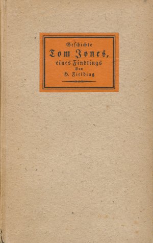 Geschichte Tom Jones, eines Findlings. Mit 28 Lichtdruck-Tafeln nach Kupfern von Gravelot und Moreau.