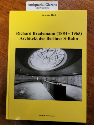 Richard Brademann (1884-1965) - Architekt der Berliner S-Bahn
