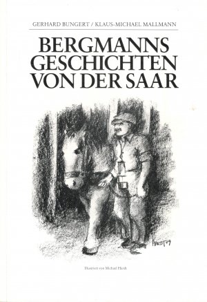 gebrauchtes Buch – Bungert, Gerhard und Klaus - Michael Mallmann – Bergmannsgeschichten von der Saar;